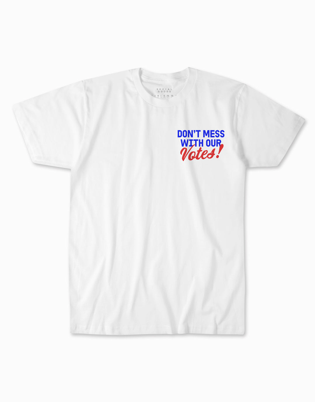 Don't Mess With Our Votes T-Shirt
