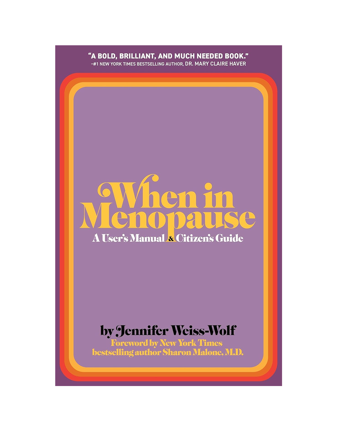 When in Menopause: A User's Manual and Citizen's Guide