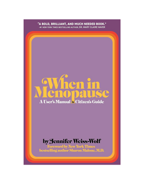 When in Menopause: A User's Manual and Citizen's Guide