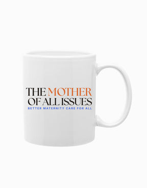 Mother of All Issues Mug