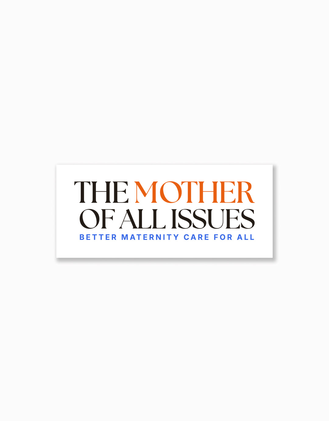 Mother of All Issues Stickers