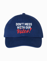 Don't Mess With our Votes Hat