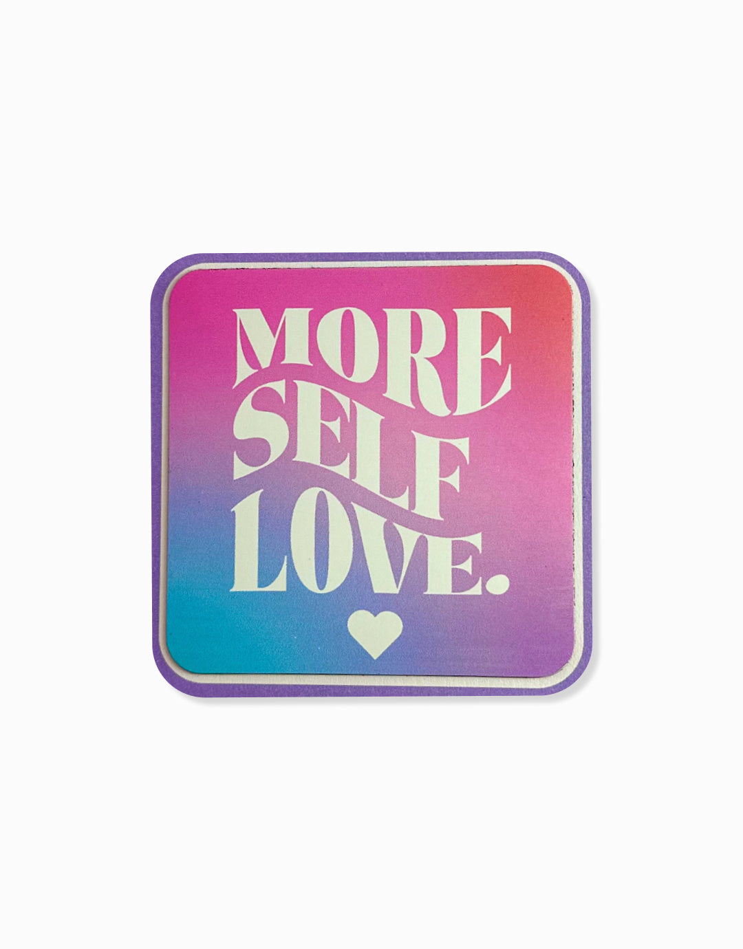 More Self Love Magnet