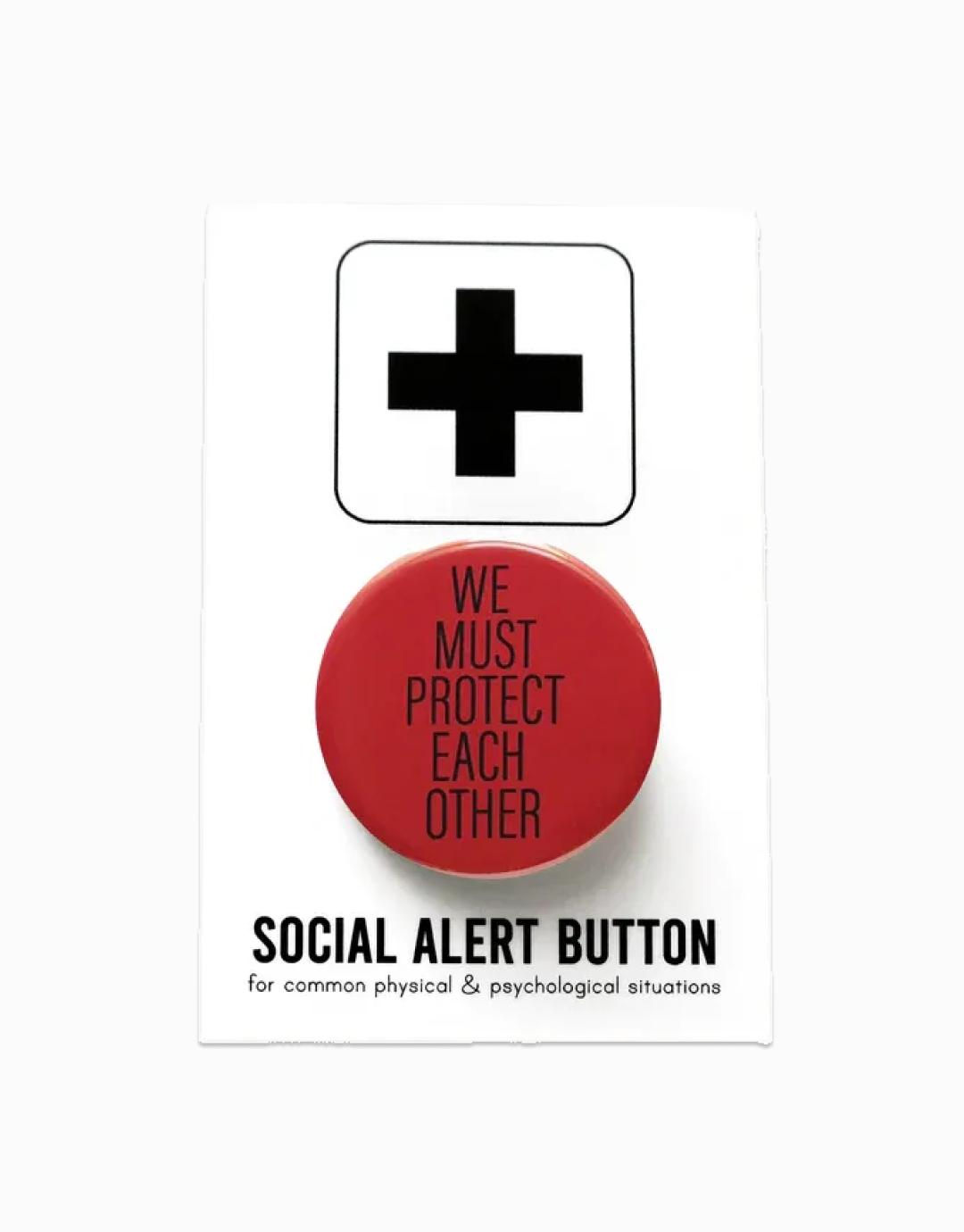 We Must Protect Each Other Button