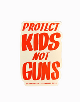 Protect Kids Not Guns Sticker