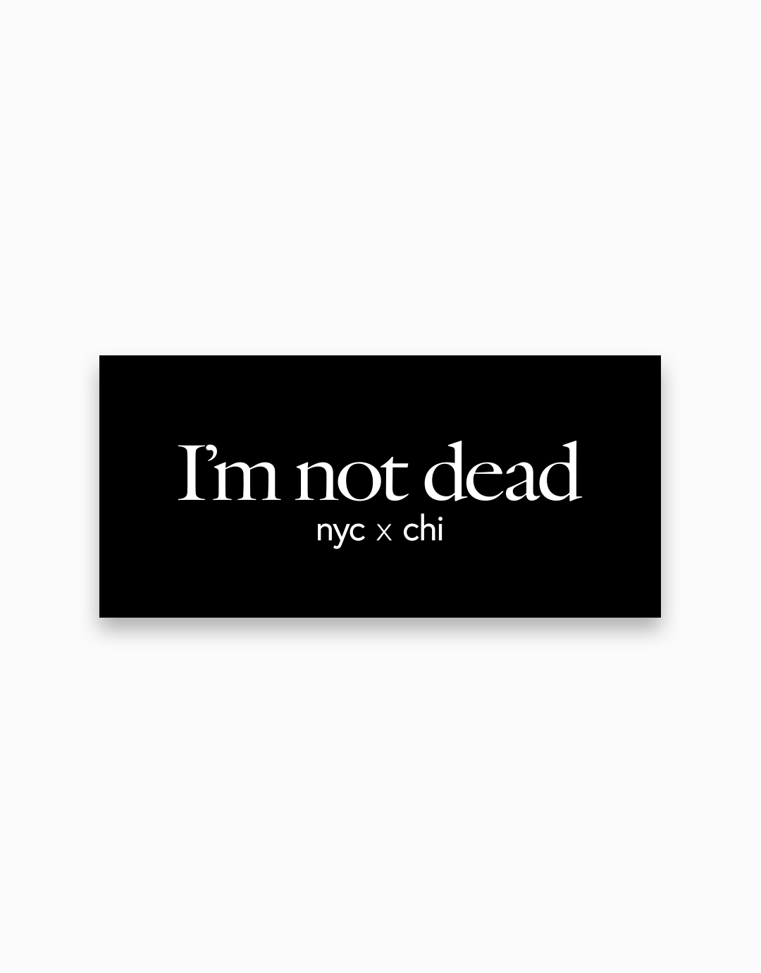 I'm Not Dead Sticker - Black