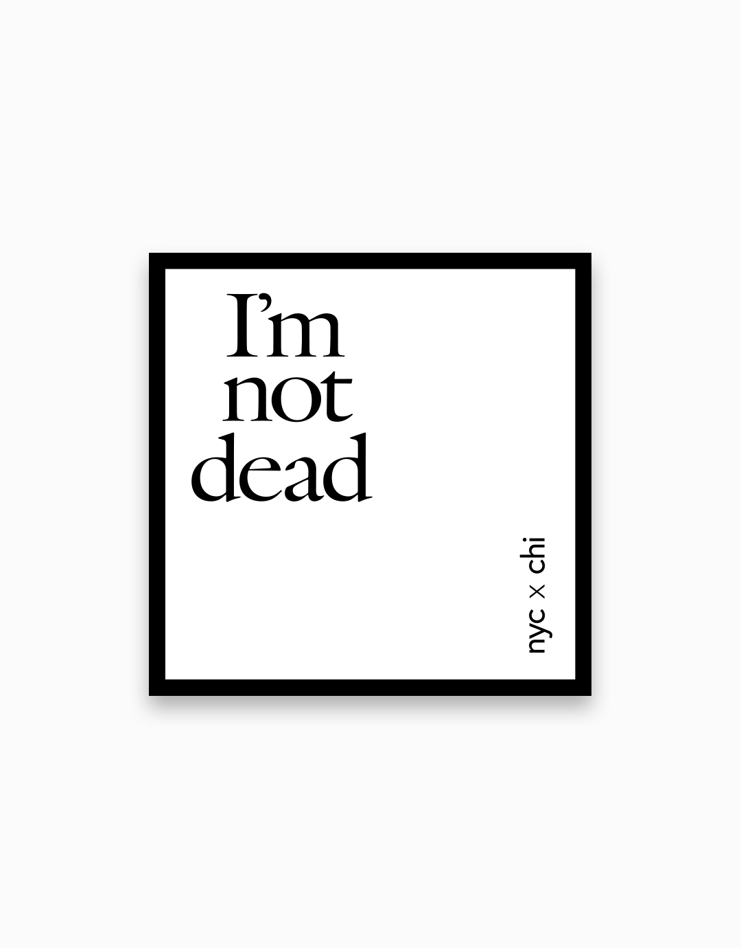 I'm Not Dead Sticker - White