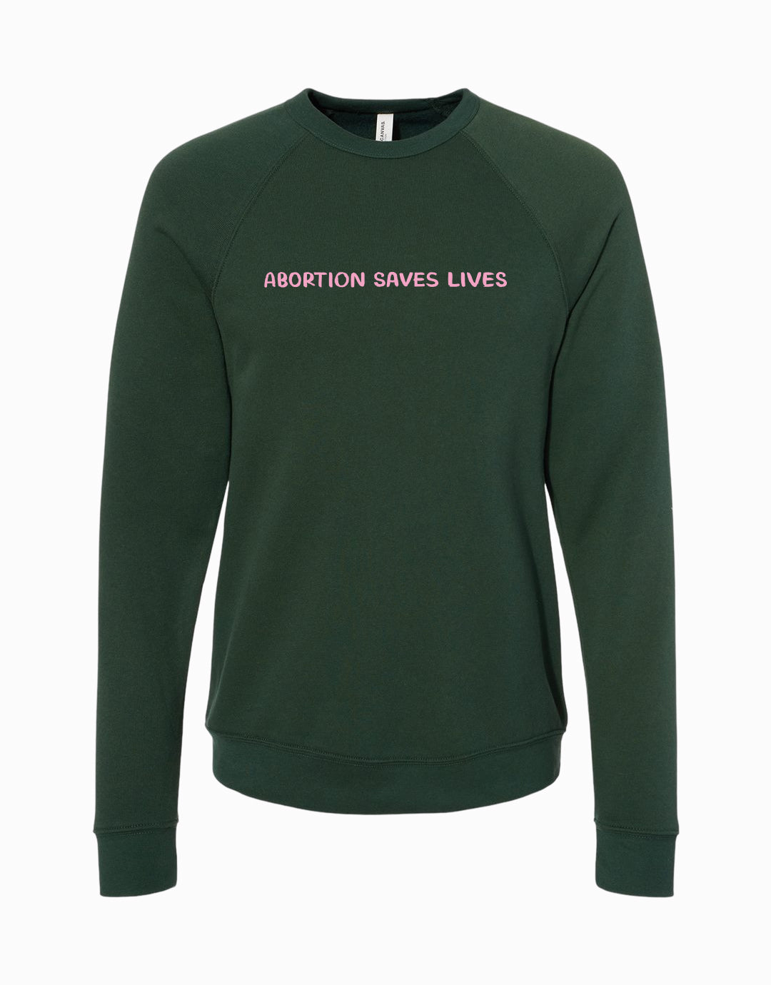 Abortion Saves Lives Sweatshirt - Forest Green/Pink