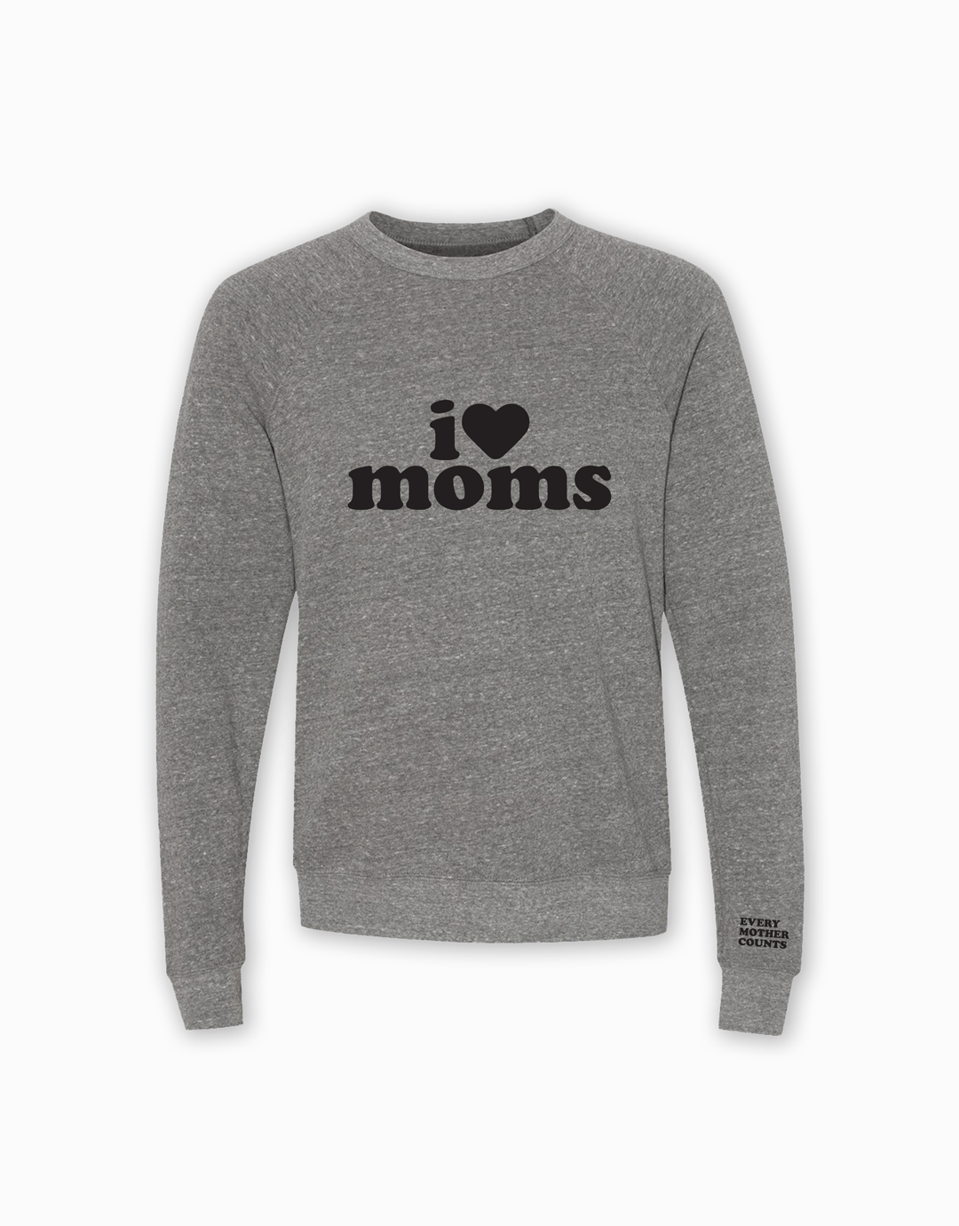 I Love Moms Sweatshirt