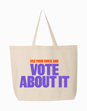 Use Your Voice & Vote About It Tote