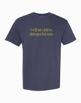 I Will Not Yield to Disrespectful Men T-Shirt