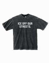 ICE Off Our Streets T-Shirt - Washed Black