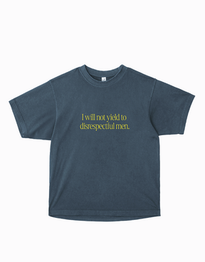 I Will Not Yield to Disrespectful Men T-Shirt