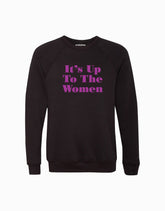 It's Up To The Women Sweatshirt - Black