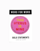 This Uterus is Mine Button - Pink