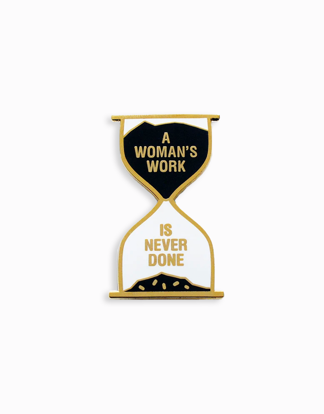 A Woman's Work is Never Done Enamel Pin